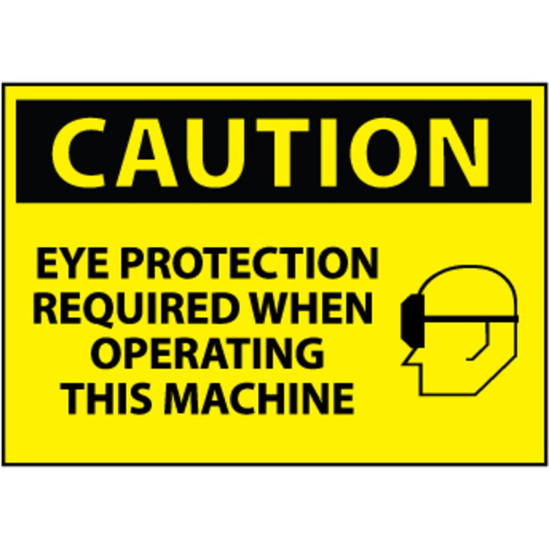 Eye Protection Required When Operating This Machine,10x14 Sign, view 1 of 2