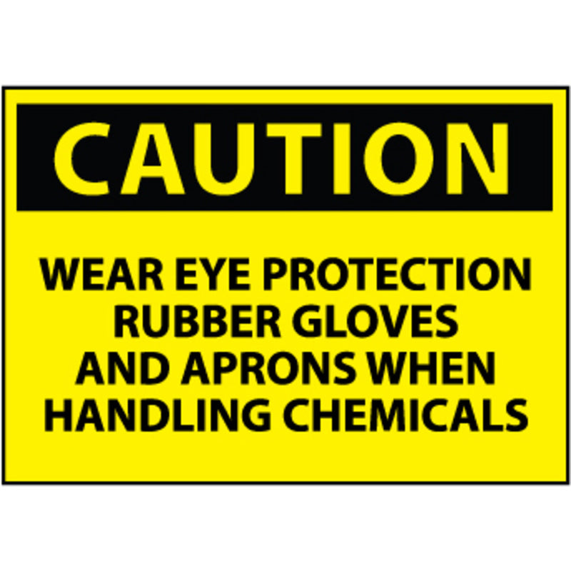 Caution Wear Eye Protection Rubber Gloves And Aprons When Handling Chemicals 10x14 Rigid Plastic Sign, view 1 of 1