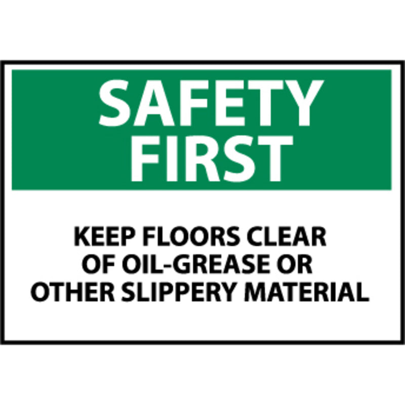 Safety First Keep Floors Clear Of Oil Grease Or Other Slippery Material 10x14 Rigid Plastic Sign, view 1 of 1