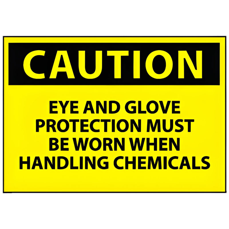 Caution Eye And Glove Protection Must Be Worn When Handling Chemicals 10x14 Aluminum Sign