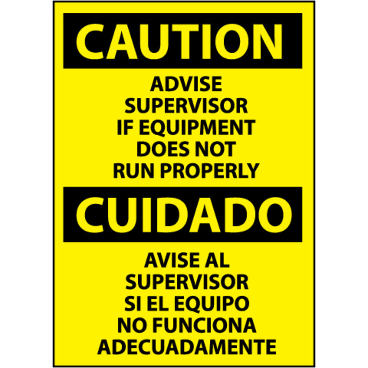 Caution, Advise Supervisor If Equipment Does Not Run Properly, Bilingual, 14x10 Vinyl Sign
