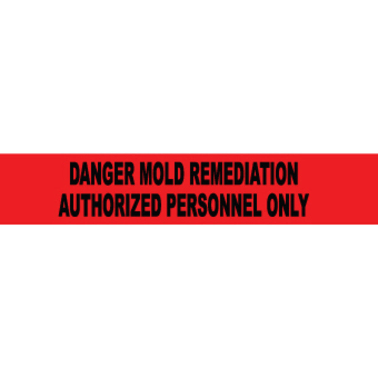 Danger Mold Remediation Authorized Personnel Only, 2 mil, 2 in x 1000 ft', Barricade Tape