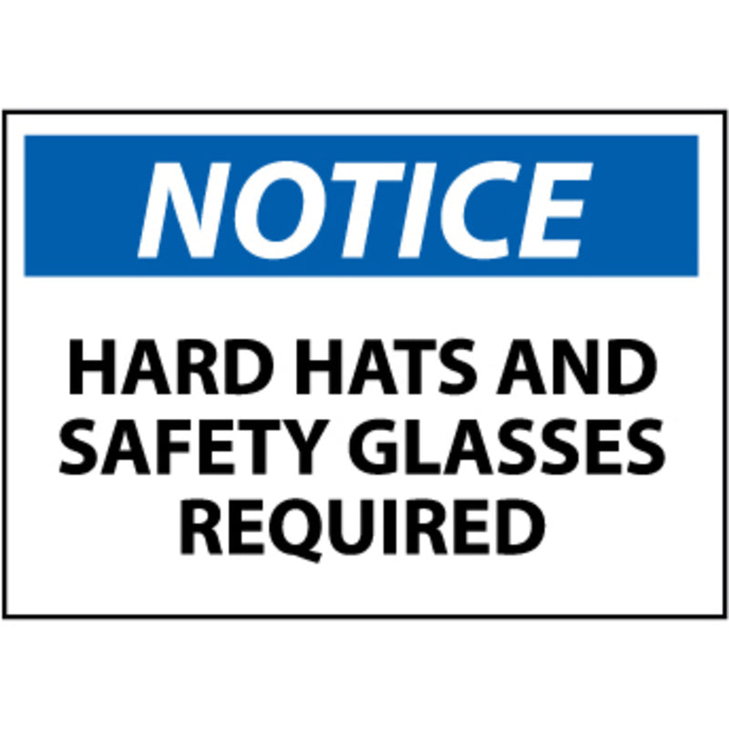 Notice Hard Hat And Safety Glasses Required, 10x14 Rigid Plastic Sign