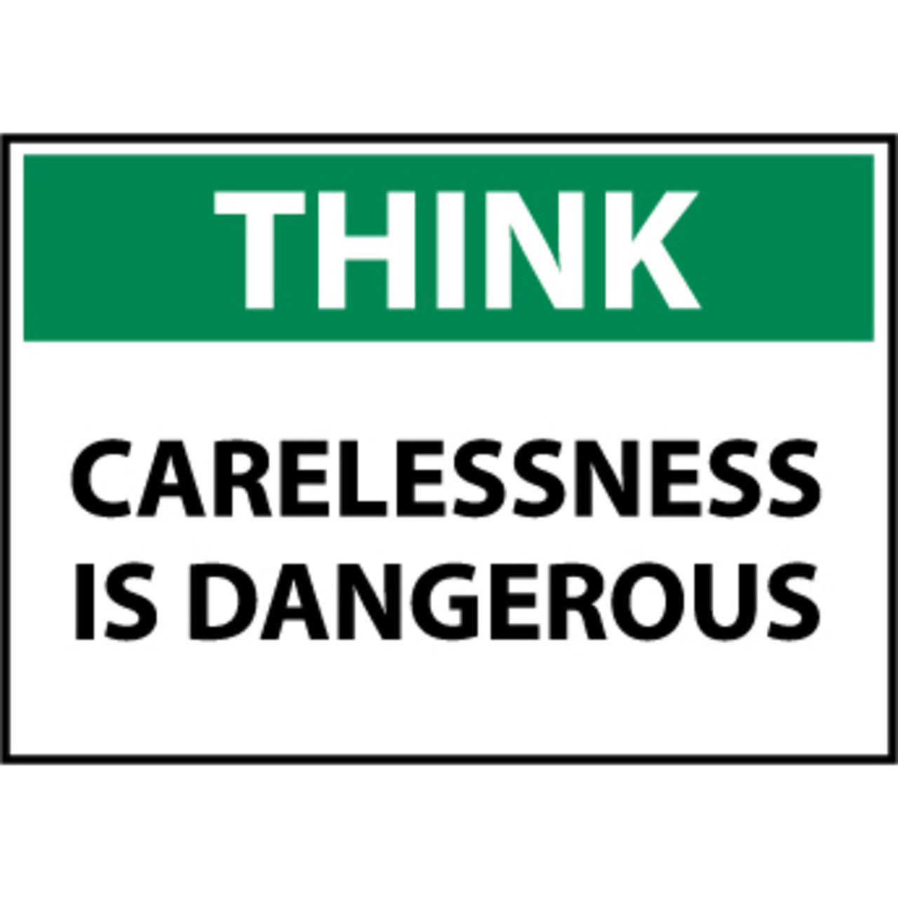 Think Carelessness Is Dangerous, 10x14 Vinyl Sign