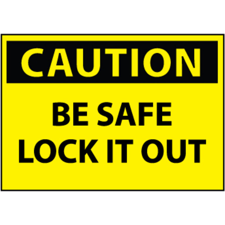 Caution Be Safe Lock It Out 10x14 Vinyl Sign