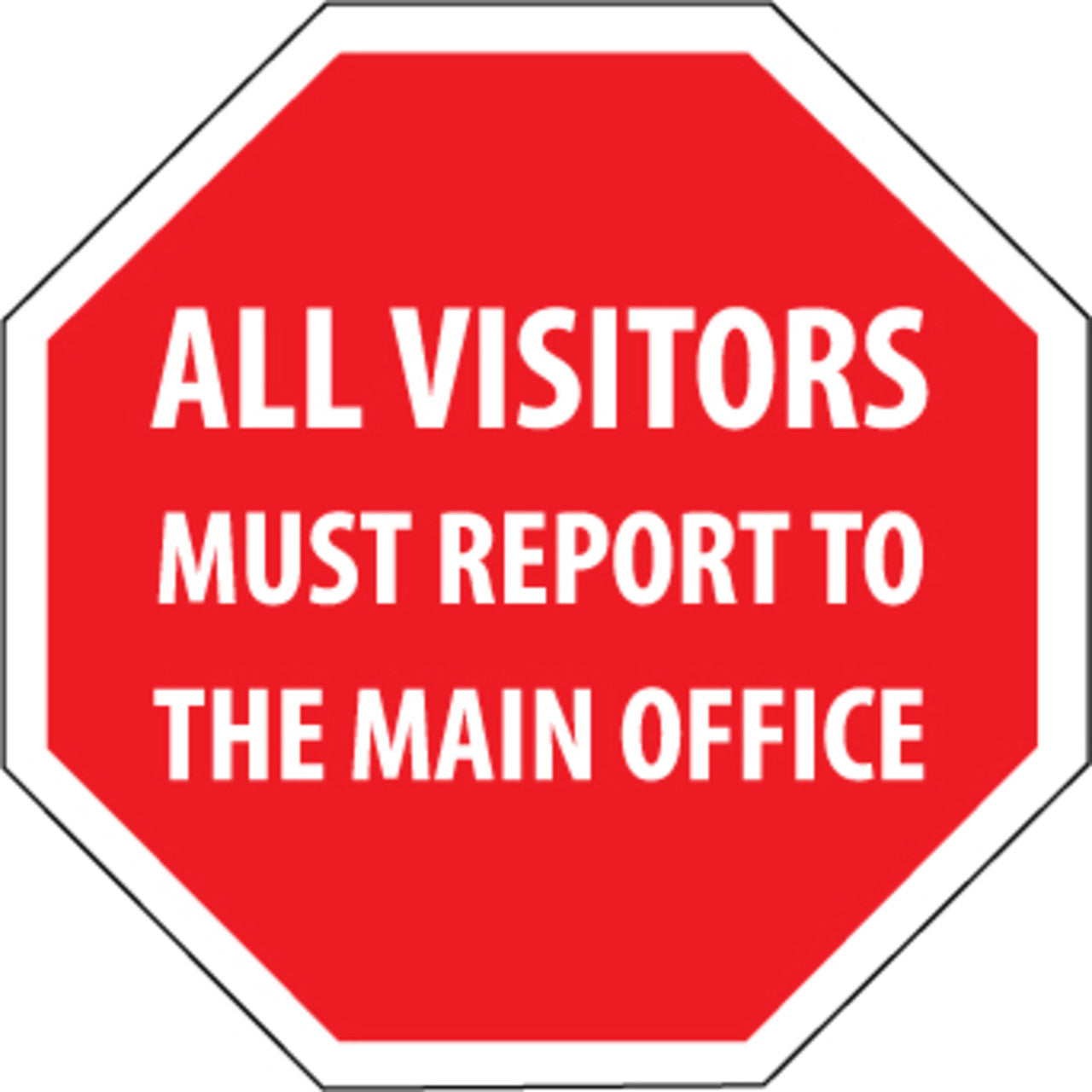 All Visitors Must Report To The Main Office, Octagon , 12x12 Plastic Sign