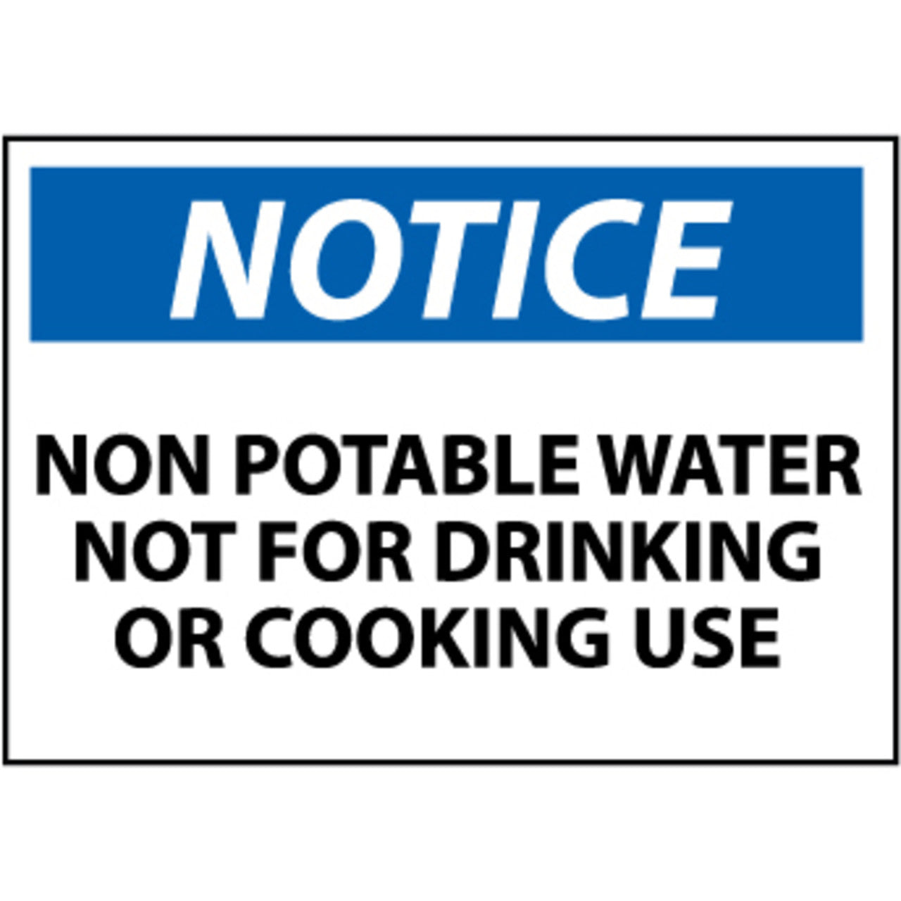Notice Non-Potable Water Not For Drinking Or Cooking Use, 7x10 Pressure Sensitive Vinyl Sign