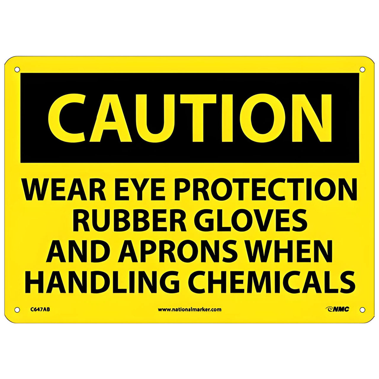 Caution Wear Eye Protection Rubber Gloves And Aprons When Handling Chemicals 10x14 .040 Aluminum Sign