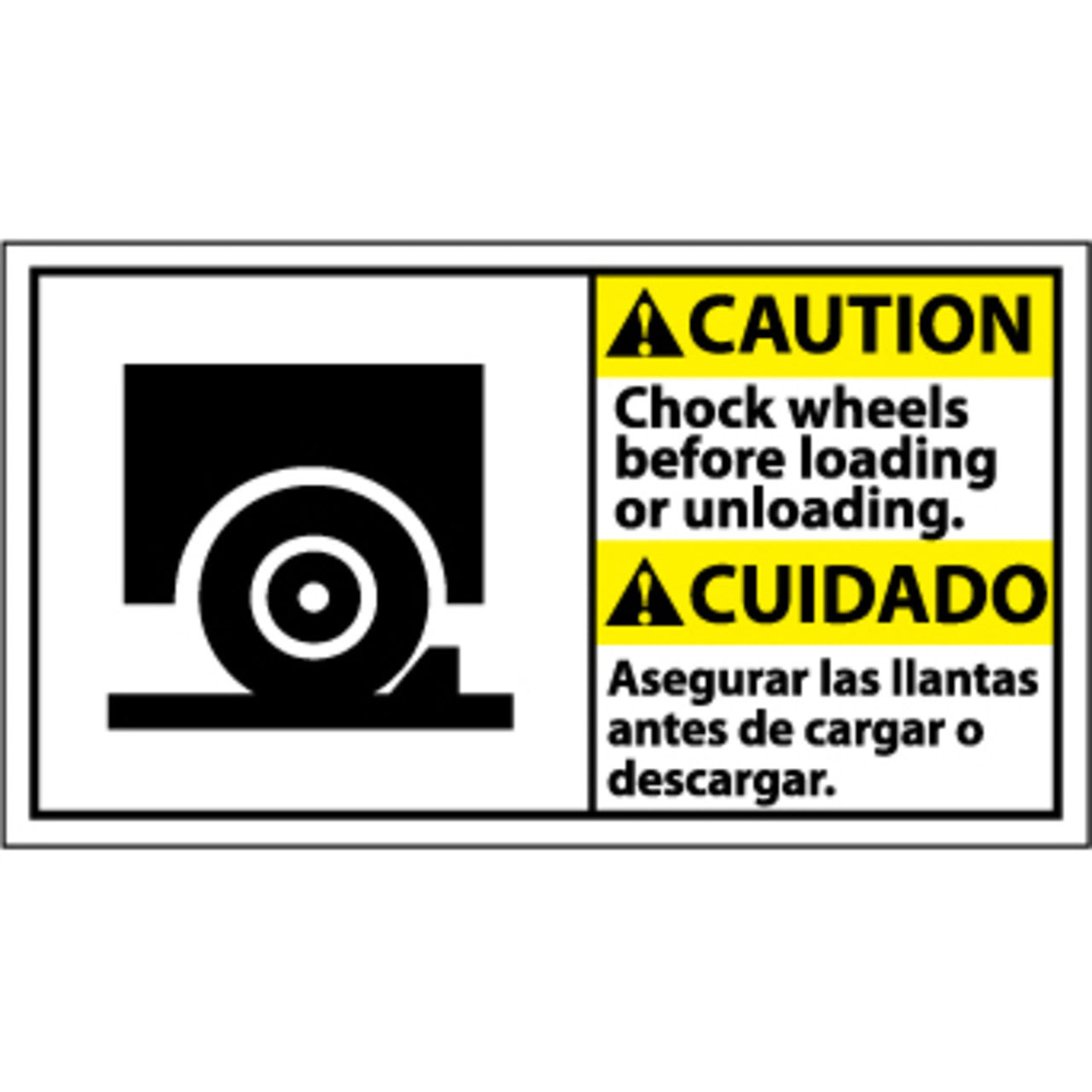 Caution, Chock Wheels Before Loading, Bilingual10x18 Sign